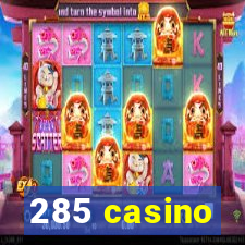 285 casino